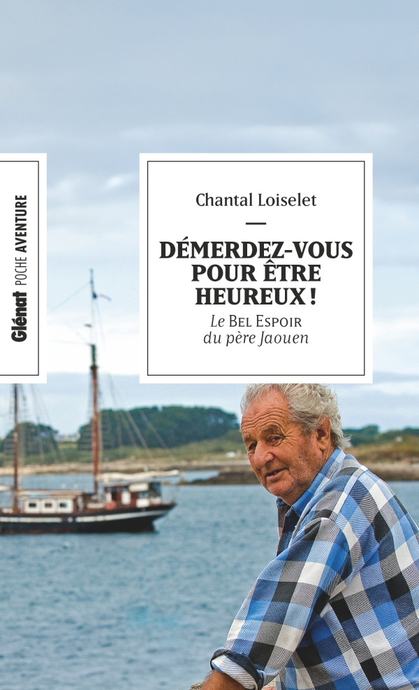 Démerdez-vous pour être heureux ! Le Bel Espoir du père Jaouen, Chantal Loiselet, éditions Glénat poche aventures, couverture