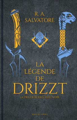 La Légende de Drizzt, La Trilogie de l'elfe noir, R. A. Salvatore, Bragelonne, couverture